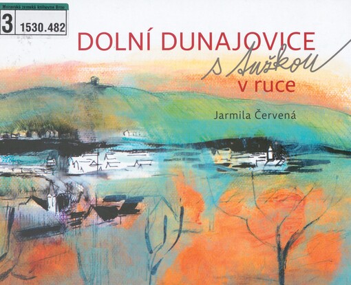 Dolní Dunajovice s tužkou v ruce