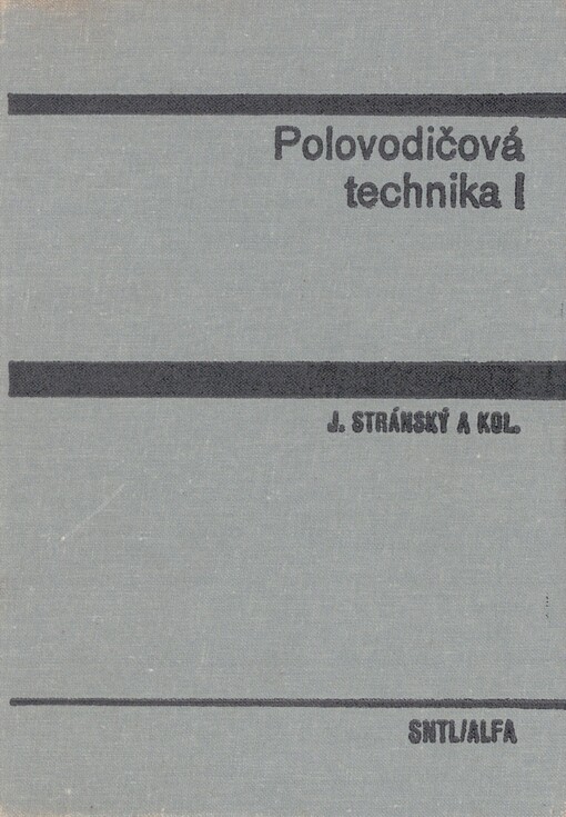 Polovodičová technika: učebnice pro elektrotechnické fakulty. 1