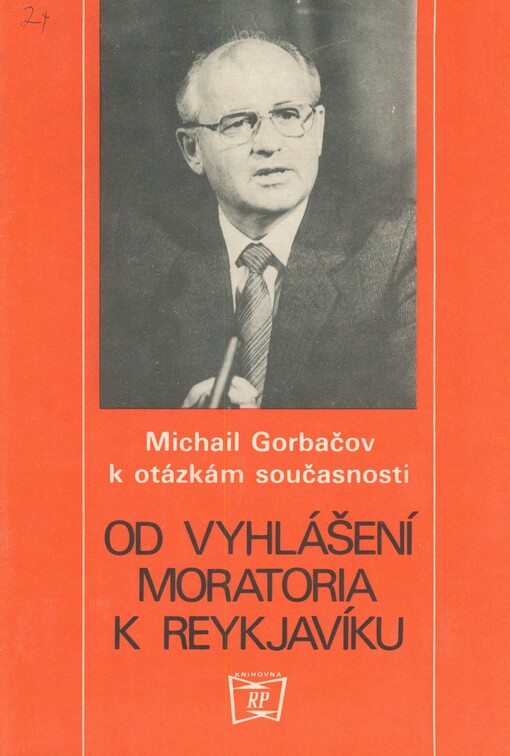 Od vyhlášení moratoria k Reykjavíku: Michail Gorbačov k otázkám současnosti