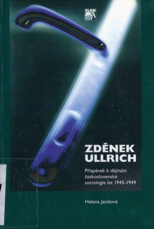 Zdeněk Ullrich: příspěvek k dějinám československé sociologie let 1945-1949