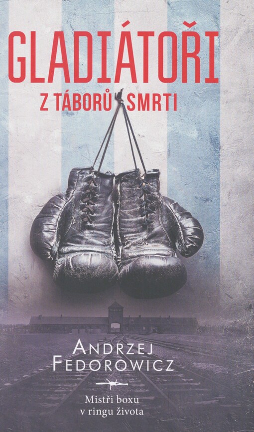 Gladiátoři z táborů smrti