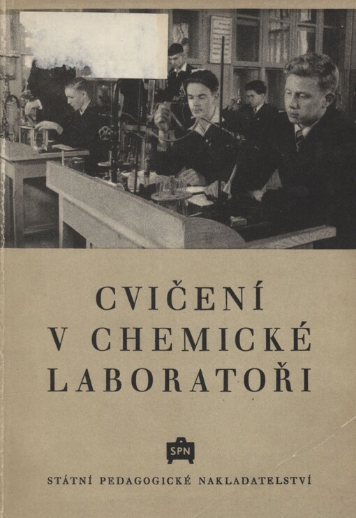Cvičení v chemické laboratoři: všeobecné pracovní způsoby, výpočty, preparace, základy kvalitativního a kvantitativního rozboru : učební text pro vyšší chemické a chemické školy