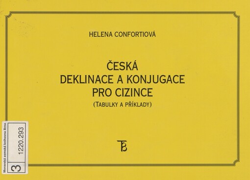 Česká deklinace a konjugace pro cizince: (tabulky a příklady)