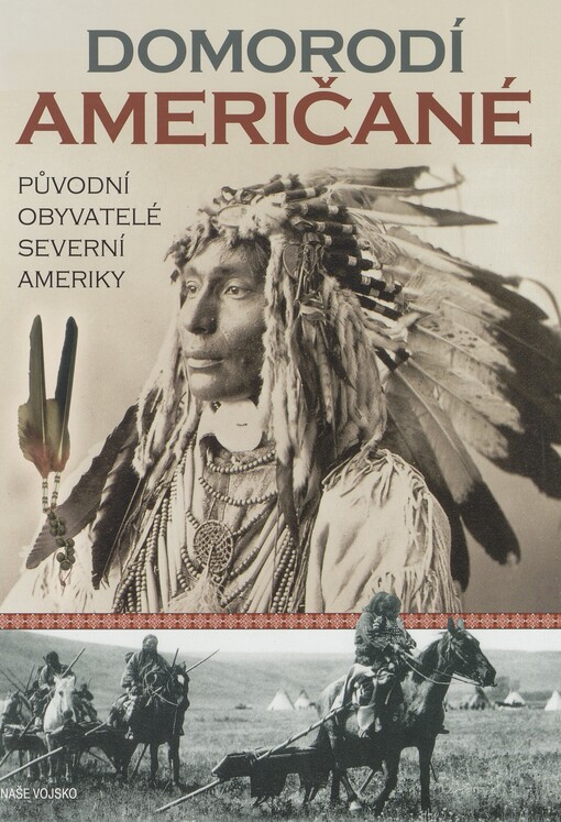Domorodí Američané: původní obyvatelé Severní Ameriky