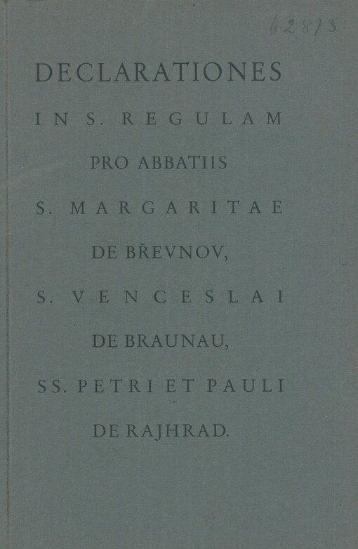 Declarationes in s. regulam pro abbatiis S. Margaritae de Břevnov, S. Venceslai de Braunau, SS. Petri et Pauli de Rajhrad