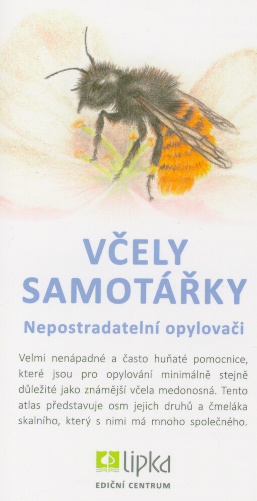 Včely samotářky : nepostradatelní opylovači