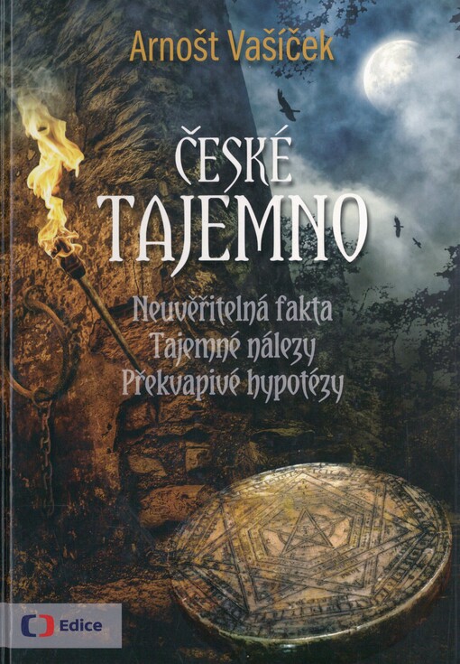 České tajemno: neuvěřitelná fakta, tajemné nálezy, překvapivé hypotézy