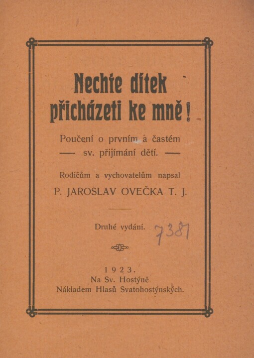 Nechte dítek přicházet ke mně!: poučení o prvním a častém sv. přijímání dětí