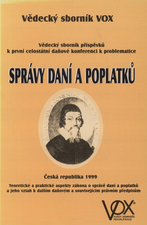 Teoretické a praktické aspekty Zákona o správě daní a poplatků: druhá celostátní konference v ČR : vědecký sborník vzdělávací agentury VOX