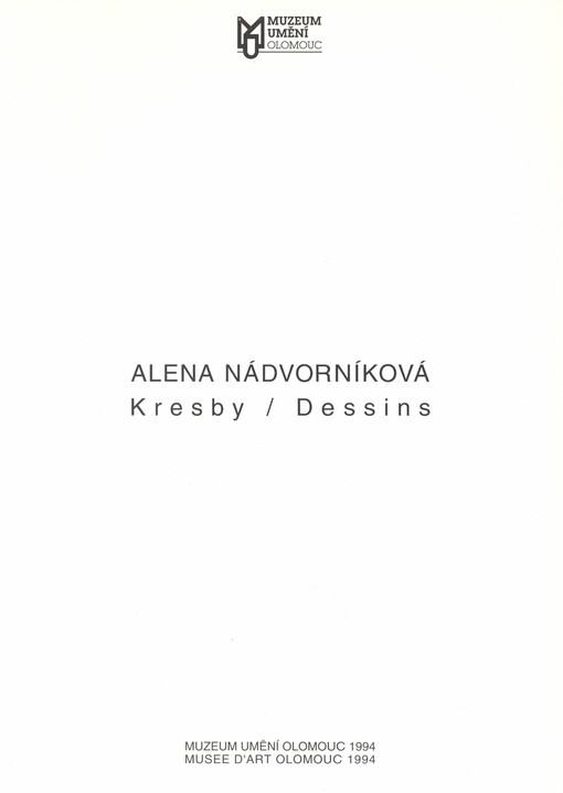 Alena Nádvorníková: kresby = dessins : [katalog výstavy, Olomouc 17. 2. - 10. 4. 1994