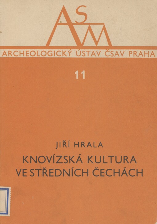 Knovízská kultura ve středních Čechách =: Die Knovízer Kultur in Mittelböhmen