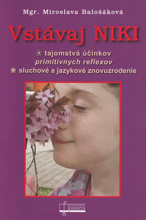 Vstávaj Niki tajomstvá účinkov primitívnych reflexov : sluchové a jazykové znovuzrodenie