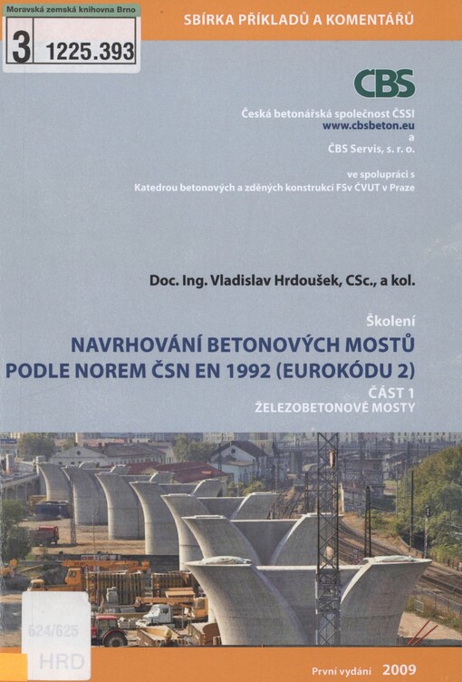 Navrhování betonových mostů podle norem ČSN EN 1992 (Eurokódu 2): sbírka příkladů ke školení EC2-BMI. Část 1. Železobetonové mosty