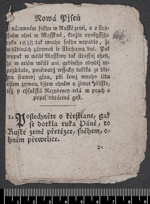 Nowá Pjseň, o naramném sněhu w Ruské zemi, a o strassném ohni w Mosskwě, kdežto nyněgssjho roku 1838 tak mnoho sněhu napadlo, že w dědinách zároven se střechama byl. Pak wypuk w městě Mosskwy tak strassnj oheň, že w celém městě ani gediného obydlj nepozůstalo, poněwadž wssecky takřka ze dřewa stawenj gsau, při čemž mnoho lidu djlem zymau, djlem ohněm o žiwot přisslo, též y cýsařská Rezydency celá w prach a popel obrácená gest
