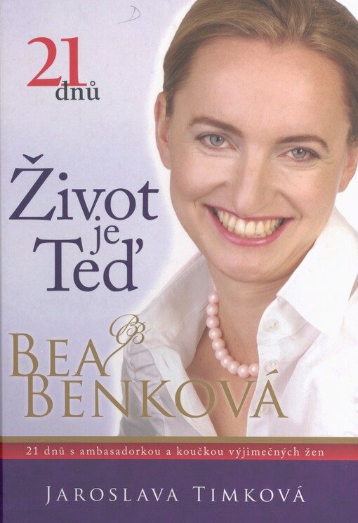 Život je teď: 21 dnů s ambasadorkou a koučkou výjimečných žen