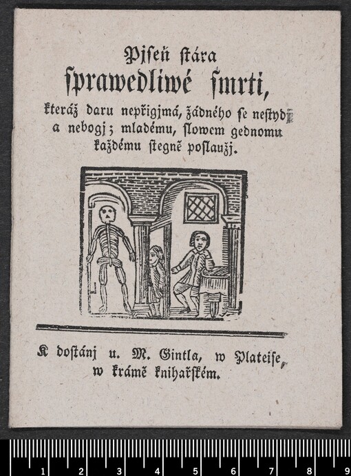 Pjseň stára sprawedliwé smrti, kteráž daru nepřigjmá, žádneho se nestydj a nebogj; mladému, slowem gednemu každému stegně poslaužj