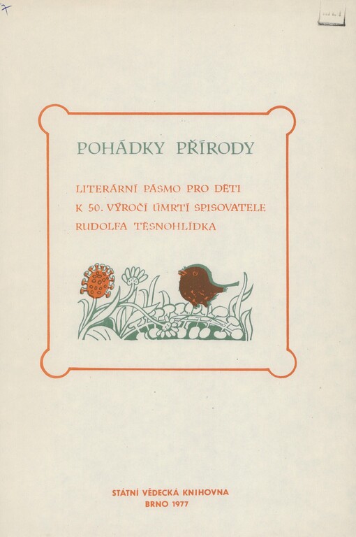Pohádky přírody: literární pásmo pro děti k 50. výročí úmrtí spisovatele Rudolfa Těsnohlídka : pro vnitřní potřebu knihoven