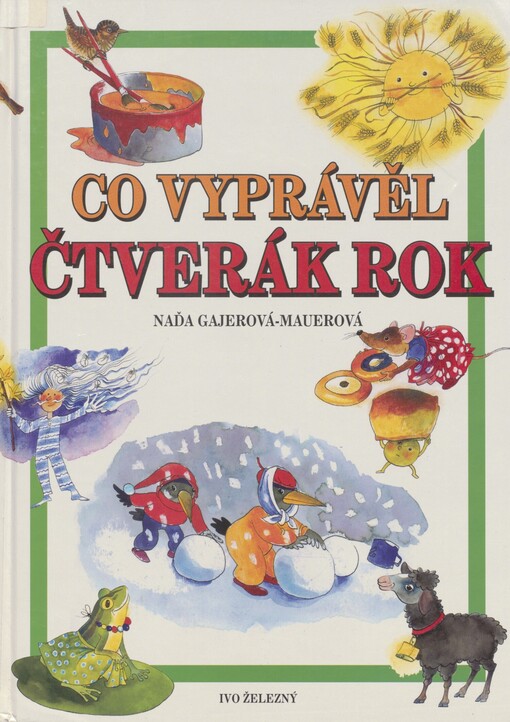Co vyprávěl čtverák rok: pohádky z peříček, květů, klasů, jiskřiček
