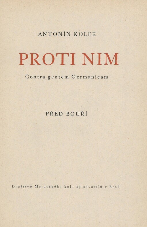 Proti nim =: Contra gentem Germanicam. [Díl I.]. Před bouří