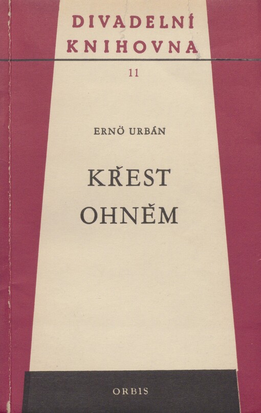 Křest ohněm: Hra o 3 dějstvích a 7 obr