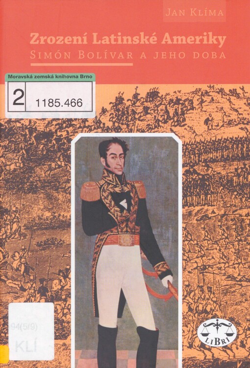Zrození Latinské Ameriky: Simón Bolívar a jeho doba