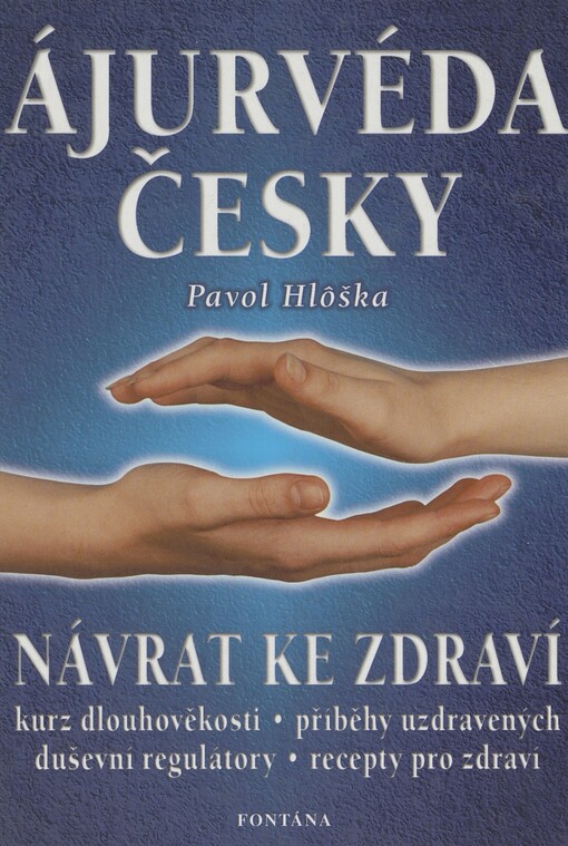 Ájurvéda česky: návrat ke zdraví : [věda o zdravém a šťastném životě]