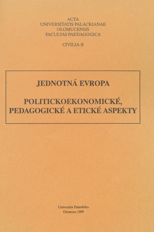 Jednotná Evropa: politickoekonomické, pedagogické a etické aspekty