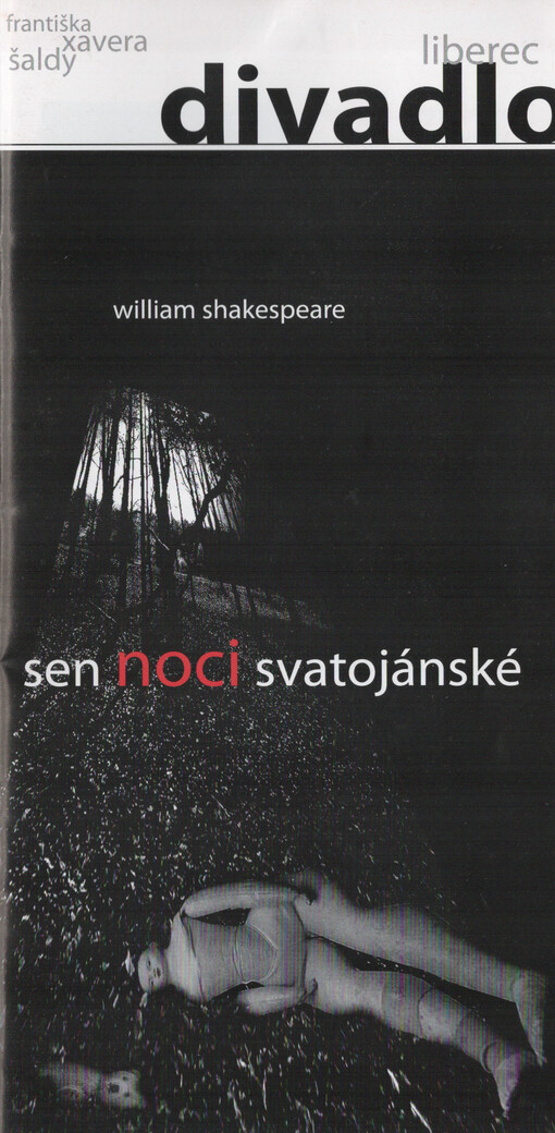 William Shakespeare, Sen noci svatojánské : [slavnostní předpremiéra 22. ledna 2009, premiéra 23. ledna 2009 v Šaldově divadle]