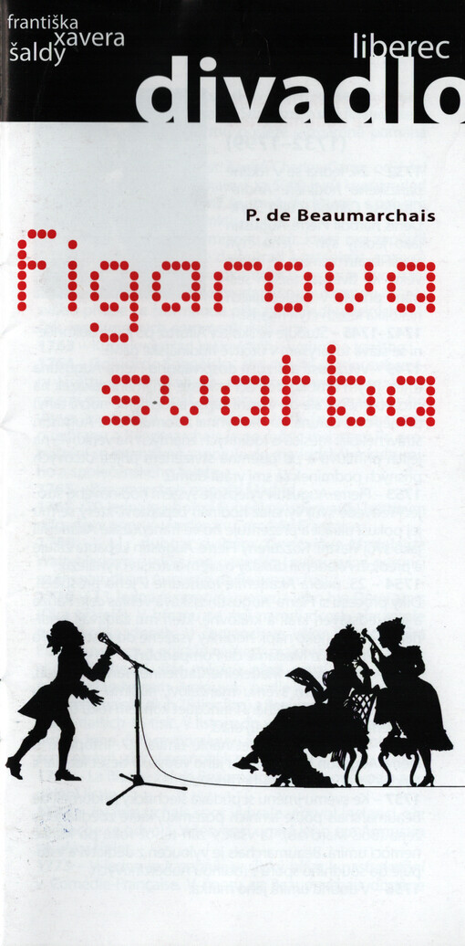 Pierre-Augustin Caron de Beaumarchais, Figarova svatba : slavnostní předpremiéra 16. října 2008, premiéra 17. října 2008 v Šaldově divadle