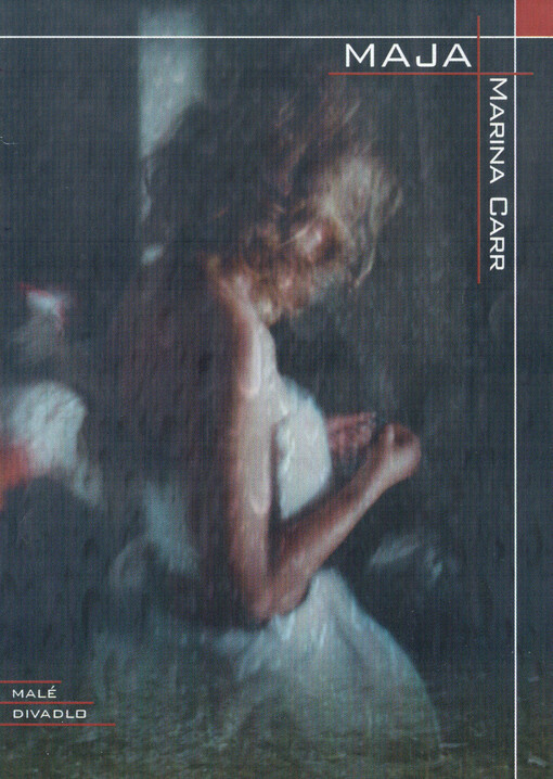 Marina Carr, Maja : české premiéry 23. a 24. listopadu 2001 v Malém divadle