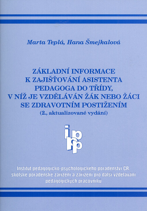 Základní informace k zajišťování asistenta pedagoga do třídy, v níž je vzděláván žák nebo žáci se zdravotním postižením