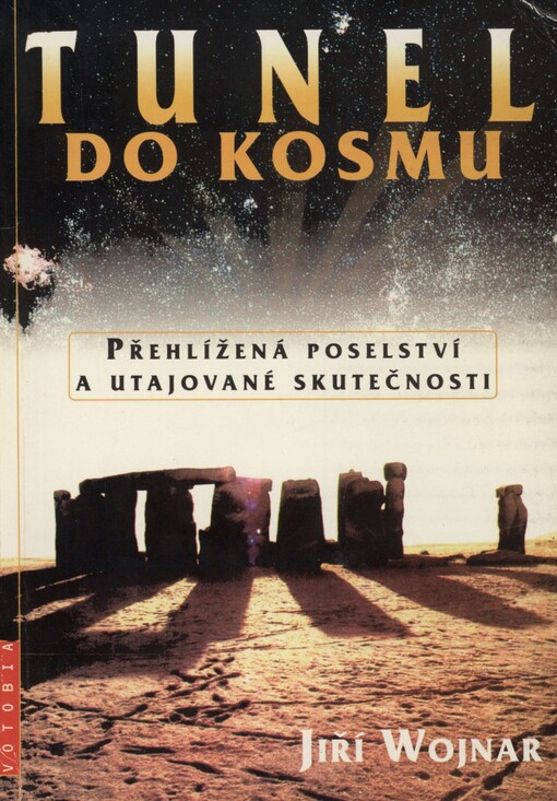 Tunel do kosmu: přehlížená poselství a utajované skutečnosti