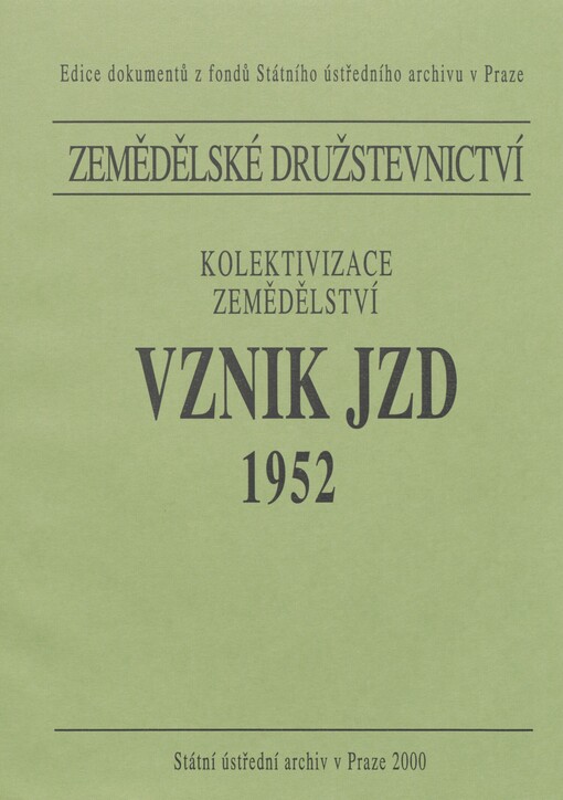 Zemědělské družstevnictví: kolektivizace zemědělství. Vznik JZD - 1952