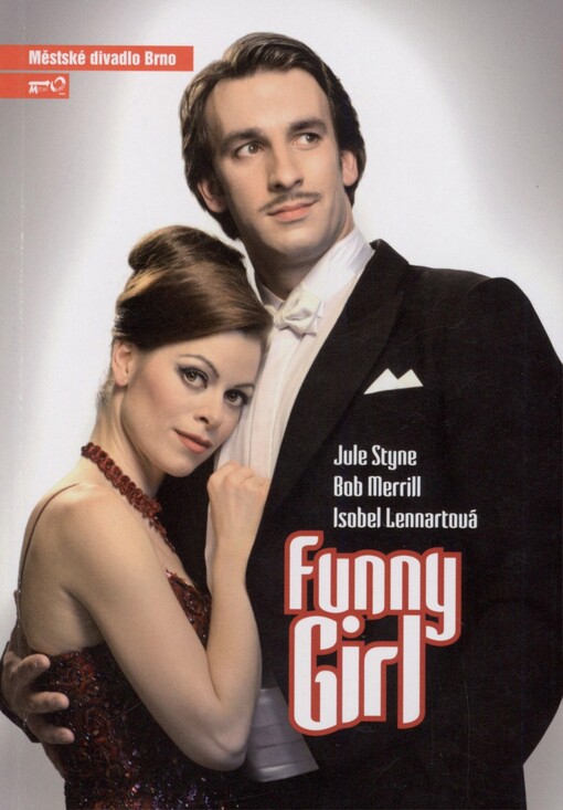 J. Styne, I. Lennartová, B. Merrill, Funny girl: druhá inscenace šedesáté osmé sezony 2012/2013 : premiéra 22. září 2012 na Hudební scéně