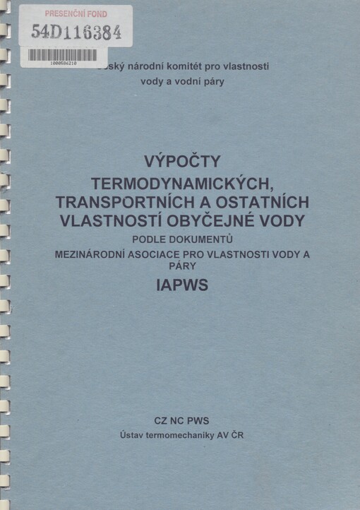 Výpočty termodynamických, transportních a ostatních vlastností obyčejné vody: podle dokumentů Mezinárodní asociace pro vlastnosti vody a páry IAPWS : sborník semináře, leden 2001