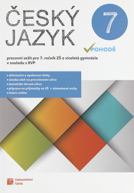 Český jazyk v pohodě 7: pracovní sešit pro 7. ročník ZŠ a víceletá gymnázia v souladu s RVP