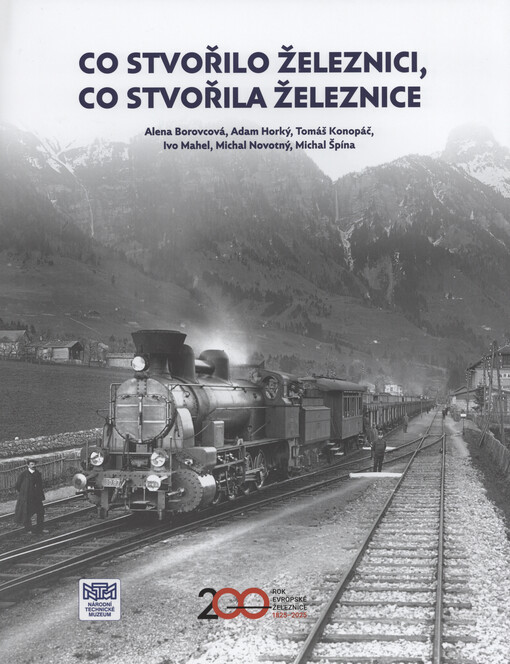 Co stvořilo železnici, co stvořila železnice : katalog výstavy