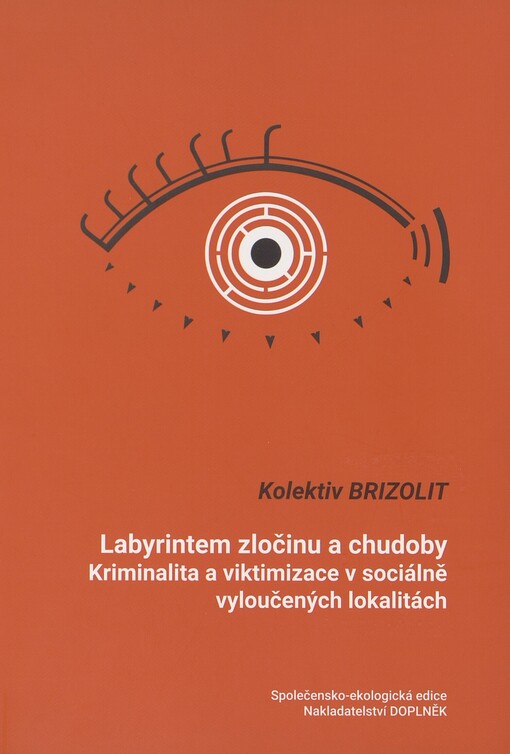 Labyrintem zločinu a chudoby: kriminalita a viktimizace v sociálně vyloučených lokalitách