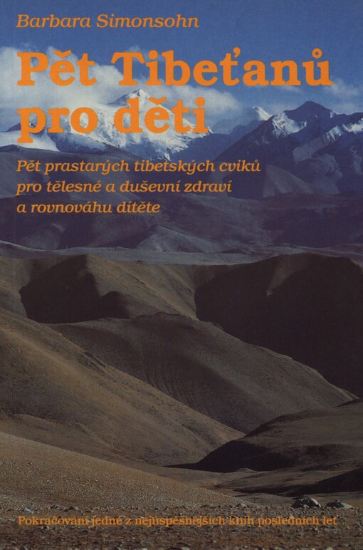 Pět Tibeťanů pro děti: radujte se ze svého zdraví! : [pět prastarých tibetských cviků pro tělesné a duševní zdraví a rovnováhu dítěte]