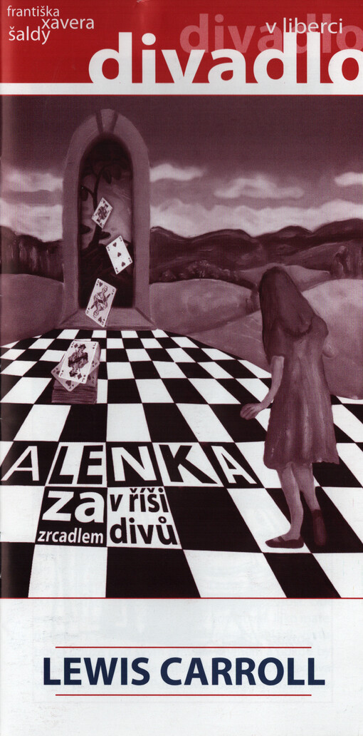 Lewis Carroll, Alenka za zrcadlem v říši divů : [premiéry 2. a 3. dubna 2004 v Malém divadle]