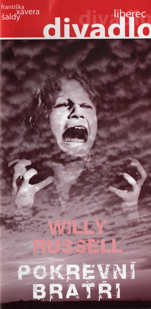 Willy Russell, Pokrevní bratři : [slavnostní předpremiéra 22. března 2007, premiéra 23. března 2007 v Šaldově divadle]