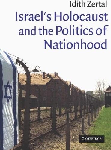 Israel's Holocaust and the politics of nationhood