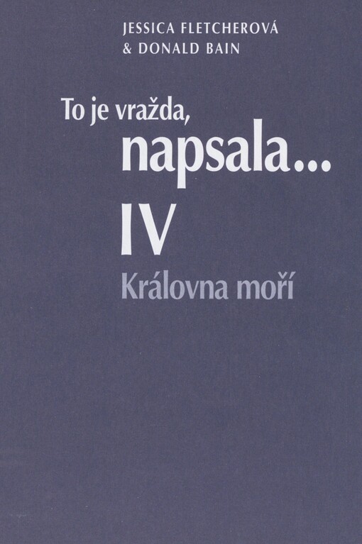 To je vražda, napsala-. IV. Královna moří