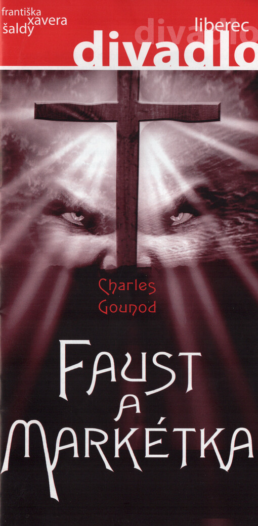 Charles Gounod, Faust a Markétka : [slavnostní předpremiéra 24. května 2007, premiéra 25. května 2007 v Šaldově divadle