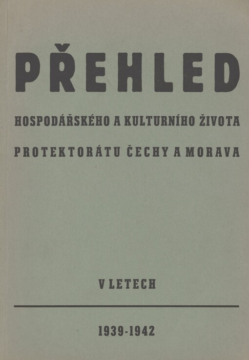 Přehled hospodářského a kulturního života Protektorátu Čechy a Morava