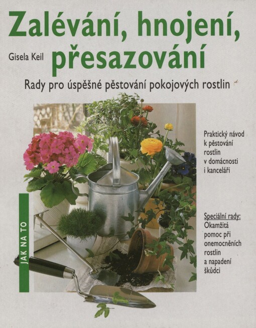 Zalévání, hnojení, přesazování: rady pro úspěšné pěstování pokojových rostlin