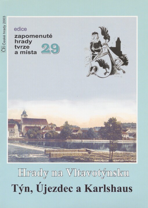Hrady na Vltavotýnsku: Týn, Újezdec a Karlshaus