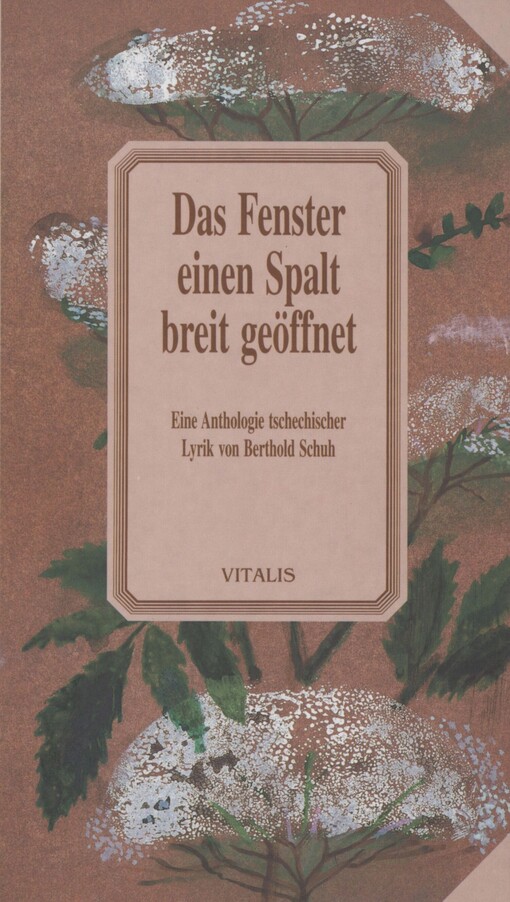 Das Fenster einen Spalt breit geöffnet :eine Auswahl tschechischer Gedichte von der Romantik bis zur Gegenwart in deutschen Übertragungen