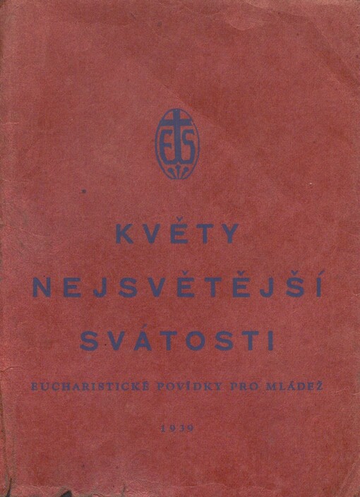 Květy Nejsvětější Svátosti: eucharistické povídky pro mládež