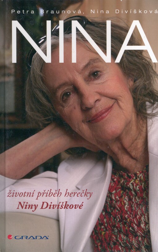 Nina: životní příběh herečky Niny Divíškové